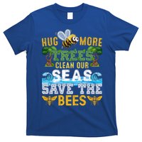 Earth Day Design Hug More Trees Clean Our Seas Save The Bees Gift T-Shirt