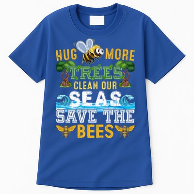 Earth Day Design Hug More Trees Clean Our Seas Save The Bees Gift Tall T-Shirt