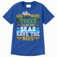 Earth Day Design Hug More Trees Clean Our Seas Save The Bees Gift Tall T-Shirt