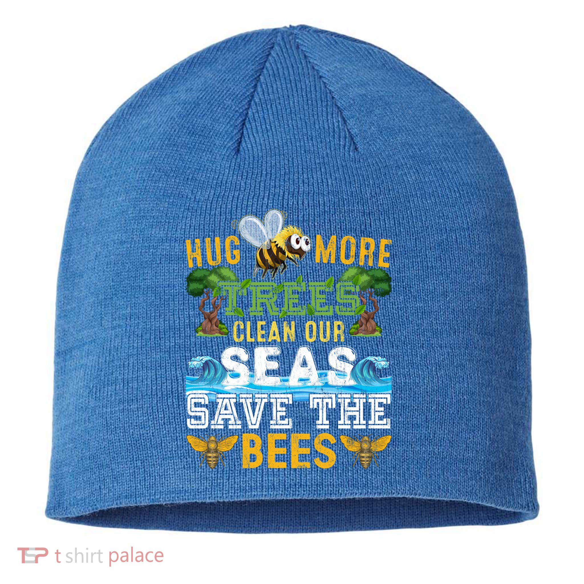 Earth Day Design Hug More Trees Clean Our Seas Save The Bees Gift Sustainable Beanie