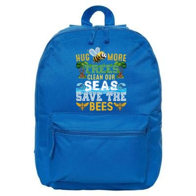 Earth Day Design Hug More Trees Clean Our Seas Save The Bees Gift 16 in Basic Backpack