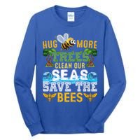 Earth Day Design Hug More Trees Clean Our Seas Save The Bees Gift Tall Long Sleeve T-Shirt