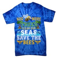 Earth Day Design Hug More Trees Clean Our Seas Save The Bees Gift Tie-Dye T-Shirt