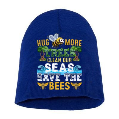 Earth Day Design Hug More Trees Clean Our Seas Save The Bees Gift Short Acrylic Beanie