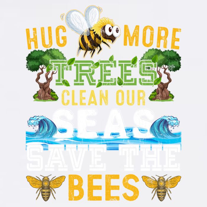 Earth Day Design Hug More Trees Clean Our Seas Save The Bees Gift Garment-Dyed Sweatshirt