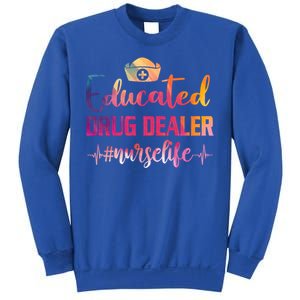 Educated Drug Dealer Nurse Life Funny Nurses Heartbeat Cool Gift Sweatshirt