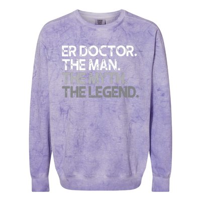 ER Doctor Doc The Man Myth Legend Gift Premium Colorblast Crewneck Sweatshirt