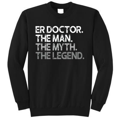 ER Doctor Doc The Man Myth Legend Gift Premium Sweatshirt