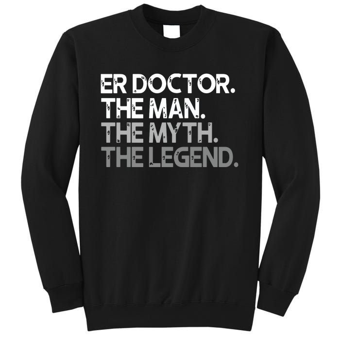 ER Doctor Doc The Man Myth Legend Gift Premium Sweatshirt