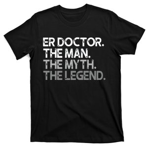 ER Doctor Doc The Man Myth Legend Gift Premium T-Shirt