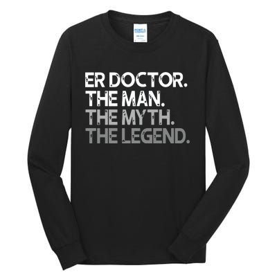 ER Doctor Doc The Man Myth Legend Gift Premium Tall Long Sleeve T-Shirt