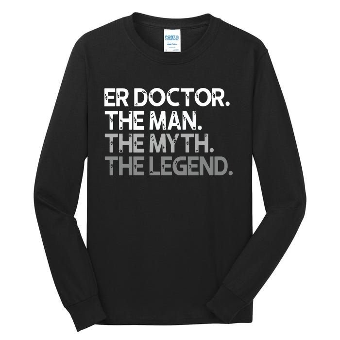 ER Doctor Doc The Man Myth Legend Gift Premium Tall Long Sleeve T-Shirt