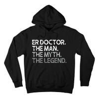 ER Doctor Doc The Man Myth Legend Gift Premium Tall Hoodie