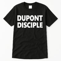Entrapranure Dupont Disciple Tall T-Shirt