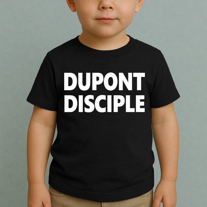Entrapranure Dupont Disciple Toddler T-Shirt