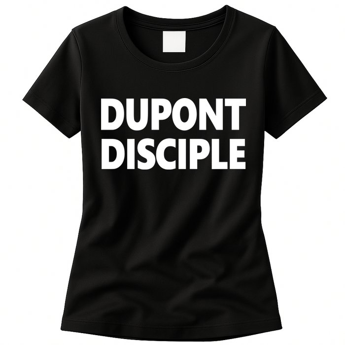 Entrapranure Dupont Disciple Womens T-Shirt