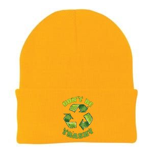 Earth Day Dont Be Trashy Save Planet Recycle Support Ecology Gift Knit Cap Winter Beanie