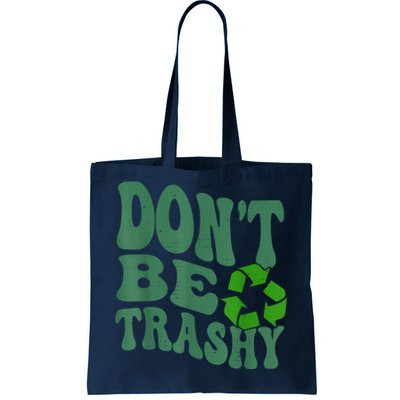 Earth Day Dont Be Trashy Funny Groovy Recycling Earth Day Tote Bag