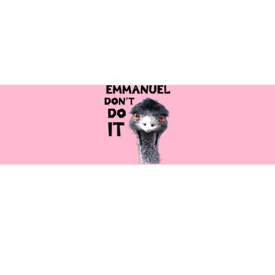 Emmanuel Don't Do It Viral Emu Bumper Sticker