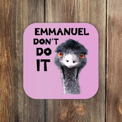 Emmanuel Don't Do It Viral Emu Coaster