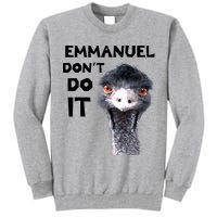 Emmanuel Don't Do It Viral Emu Tall Sweatshirt