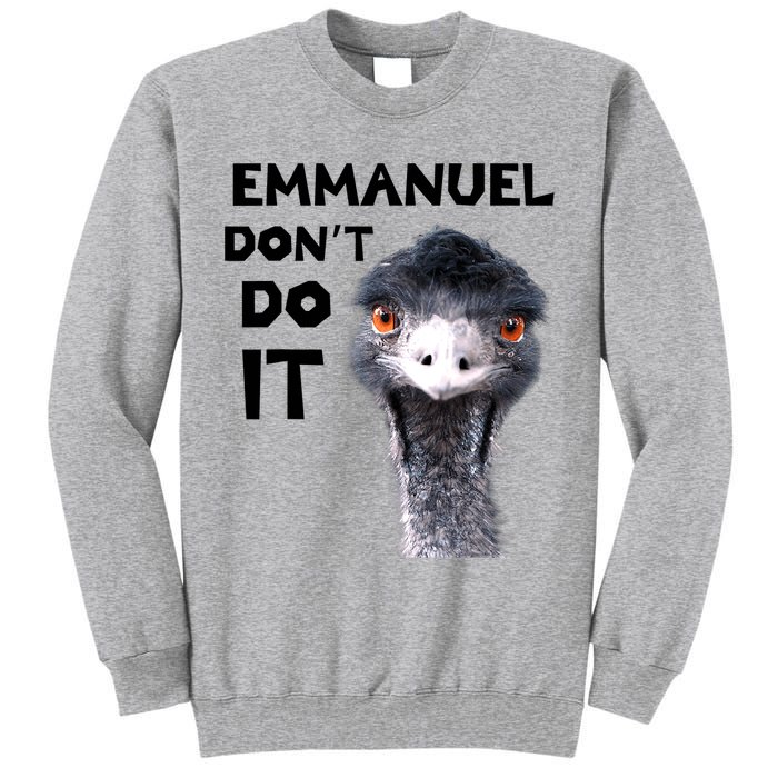 Emmanuel Don't Do It Viral Emu Tall Sweatshirt