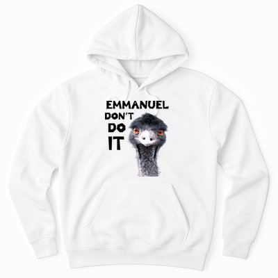 Emmanuel Don't Do It Viral Emu Hoodie