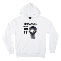 Emmanuel Don't Do It Viral Emu Hoodie