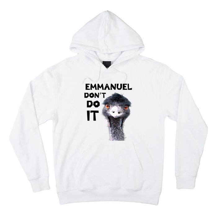 Emmanuel Don't Do It Viral Emu Hoodie