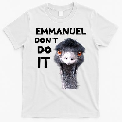 Emmanuel Don't Do It Viral Emu T-Shirt
