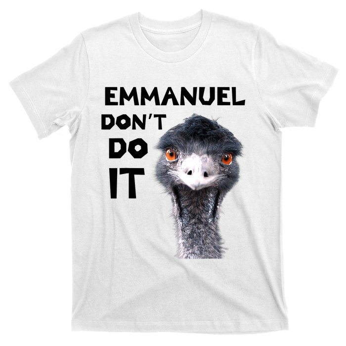 Emmanuel Don't Do It Viral Emu T-Shirt