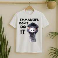 Emmanuel Don't Do It Viral Emu T-Shirt