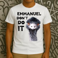 Emmanuel Don't Do It Viral Emu T-Shirt
