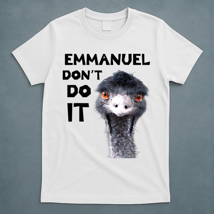 Emmanuel Don't Do It Viral Emu T-Shirt