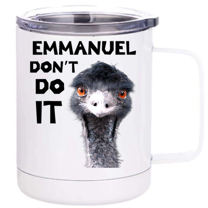 Emmanuel Don't Do It Viral Emu 12 oz Stainless Steel Tumbler Cup