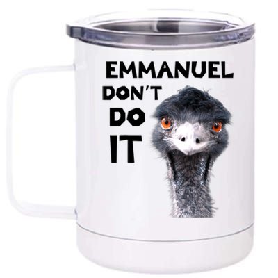 Emmanuel Don't Do It Viral Emu 12 oz Stainless Steel Tumbler Cup