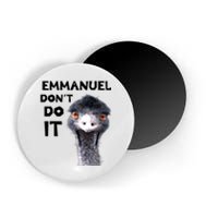 Emmanuel Don't Do It Viral Emu Magnet