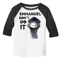 Emmanuel Don't Do It Viral Emu Toddler Fine Jersey T-Shirt