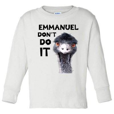 Emmanuel Don't Do It Viral Emu Toddler Long Sleeve Shirt