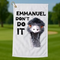 Emmanuel Don't Do It Viral Emu Golf Towel
