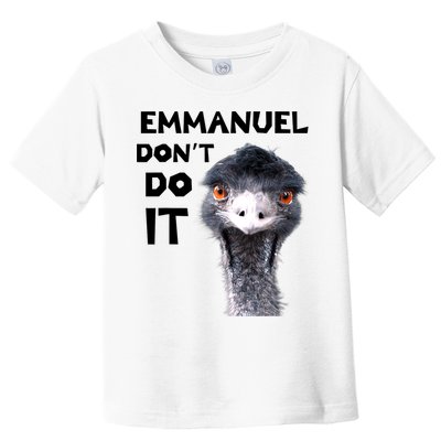 Emmanuel Don't Do It Viral Emu Toddler T-Shirt