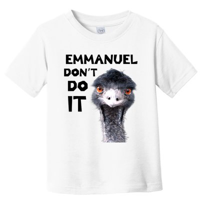 Emmanuel Don't Do It Viral Emu Toddler T-Shirt