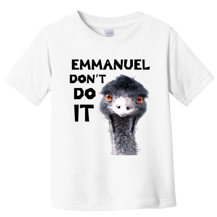 Emmanuel Don't Do It Viral Emu Toddler T-Shirt