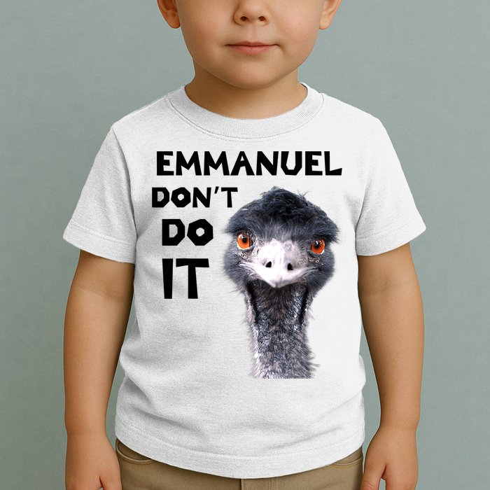 Emmanuel Don't Do It Viral Emu Toddler T-Shirt