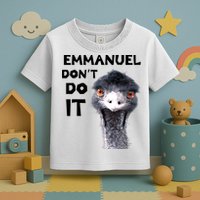 Emmanuel Don't Do It Viral Emu Toddler T-Shirt