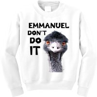 Emmanuel Don't Do It Viral Emu Kids Sweatshirt