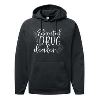 Educated Drug Dealer Wo Sarcastic Nurse Doctor Performance Fleece Hoodie