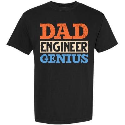 Engineer Dads Dad Engineer Genius Engineering Dad Gift Garment-Dyed Heavyweight T-Shirt