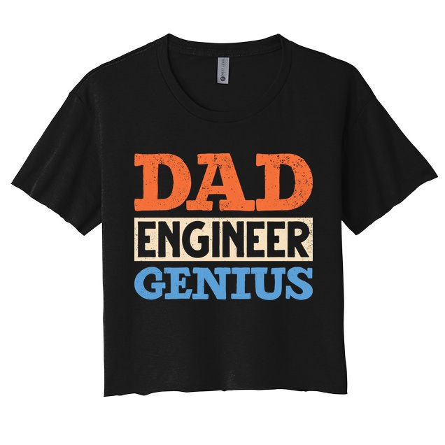 Engineer Dads Dad Engineer Genius Engineering Dad Gift Crop Top