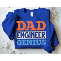 Engineer Dads Dad Engineer Genius Engineering Dad Gift Sweatshirt